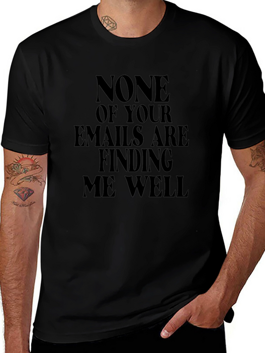 Humorous Emails Finding Me Well Black T-Shirt